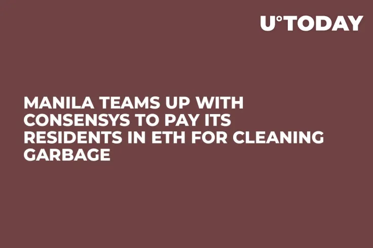 Manila Teams Up with ConsenSys to Pay Its Residents in ETH for Cleaning Garbage 