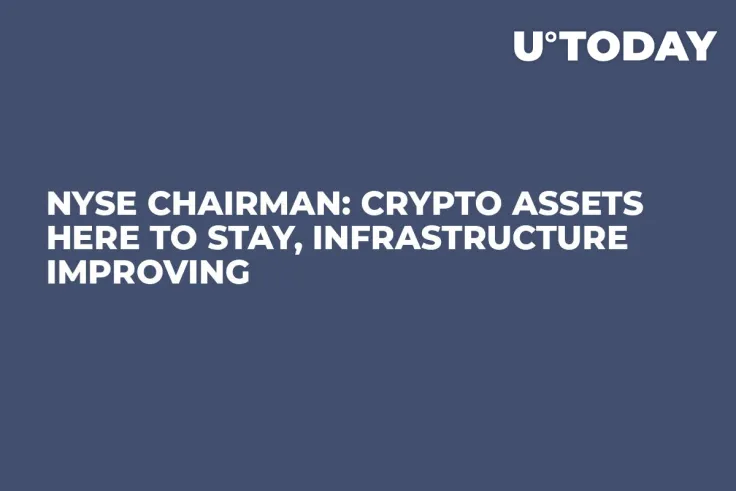 NYSE Chairman: Crypto Assets Here to Stay, Infrastructure Improving