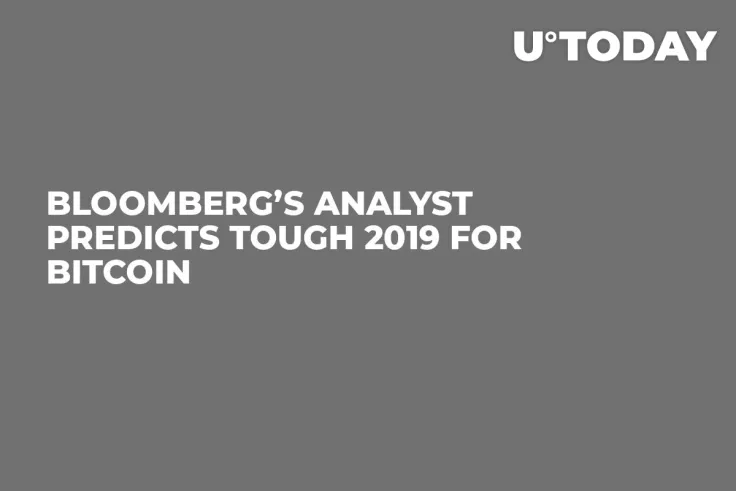 Bloomberg’s Analyst Predicts Tough 2019 for Bitcoin  