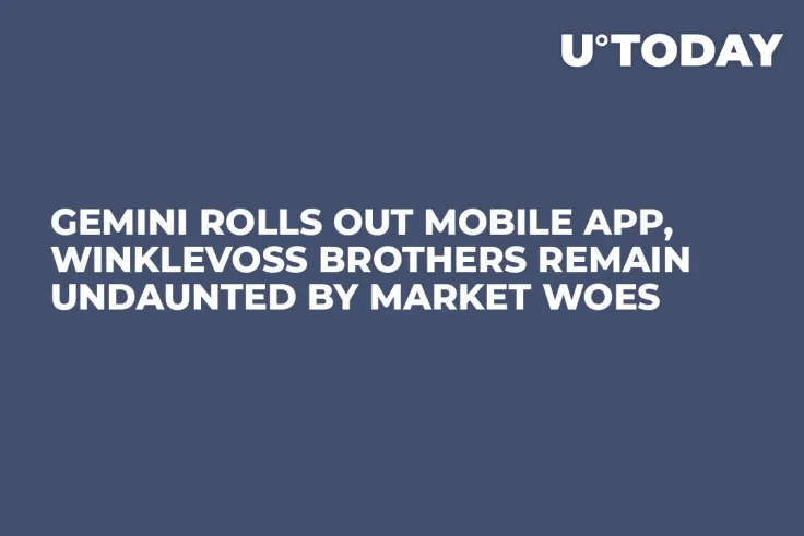 Gemini Rolls Out Mobile App, Winklevoss Brothers Remain Undaunted by Market Woes 