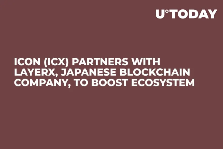 ICON (ICX) Partners with LayerX, Japanese Blockchain Company, to Boost Ecosystem