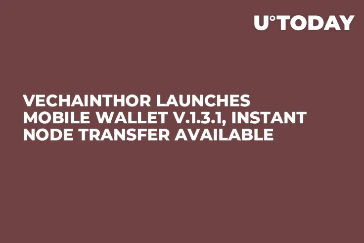 VeChainThor Launches Mobile Wallet v.1.3.1, Instant Node Transfer Available