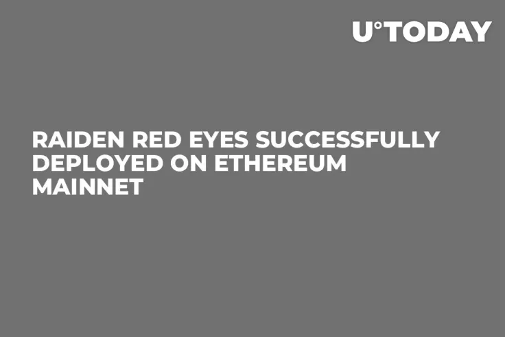 Raiden Red Eyes Successfully Deployed on Ethereum Mainnet