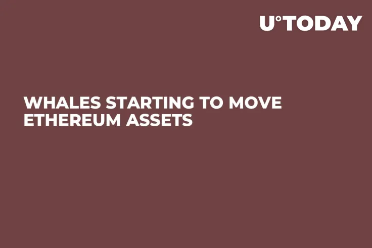 Whales Starting to Move Ethereum Assets
