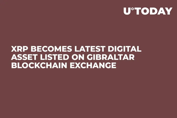 XRP Becomes Latest Digital Asset Listed on Gibraltar Blockchain Exchange