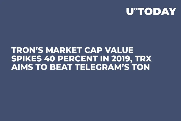 Tron’s Market Cap Value Spikes 40 Percent in 2019, TRX Aims to Beat Telegram’s TON