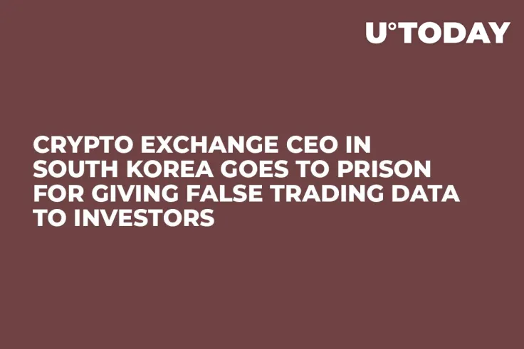 Crypto Exchange CEO in South Korea Goes to Prison for Giving False Trading Data to Investors