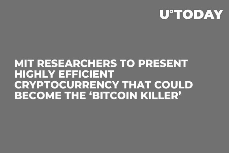 MIT Researchers to Present Highly Efficient Cryptocurrency That Could Become the ‘Bitcoin Killer’