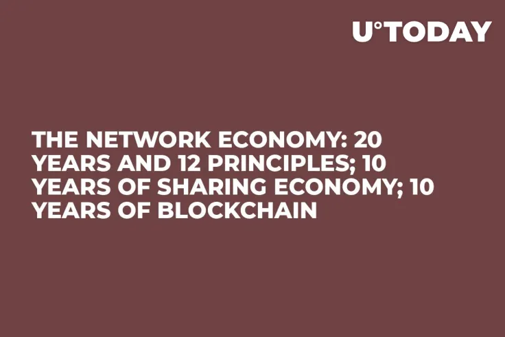 The Network Economy: 20 Years and 12 Principles; 10 Years of Sharing Economy; 10 Years of Blockchain
