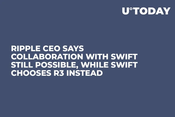 Ripple CEO Says Collaboration with Swift Still Possible, While Swift Chooses R3 Instead