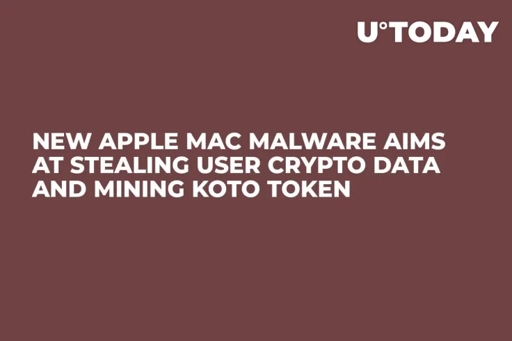 New Apple Mac Malware Aims at Stealing User Crypto Data and Mining Koto Token