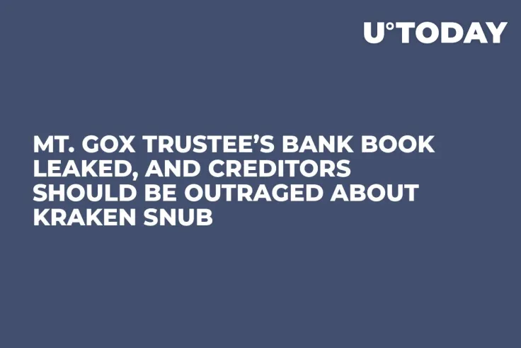 Mt. Gox Trustee’s Bank Book Leaked, and Creditors Should Be Outraged About Kraken Snub   