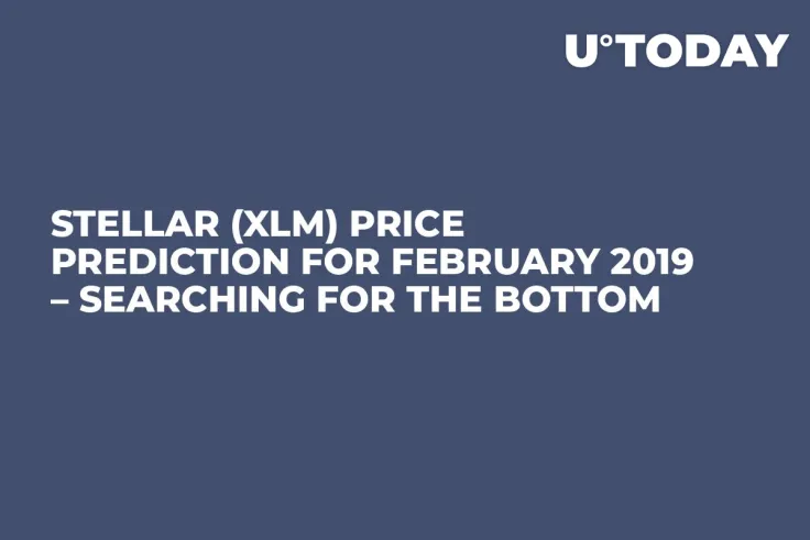 Stellar (XLM) Price Prediction for February 2019 – Searching for the Bottom