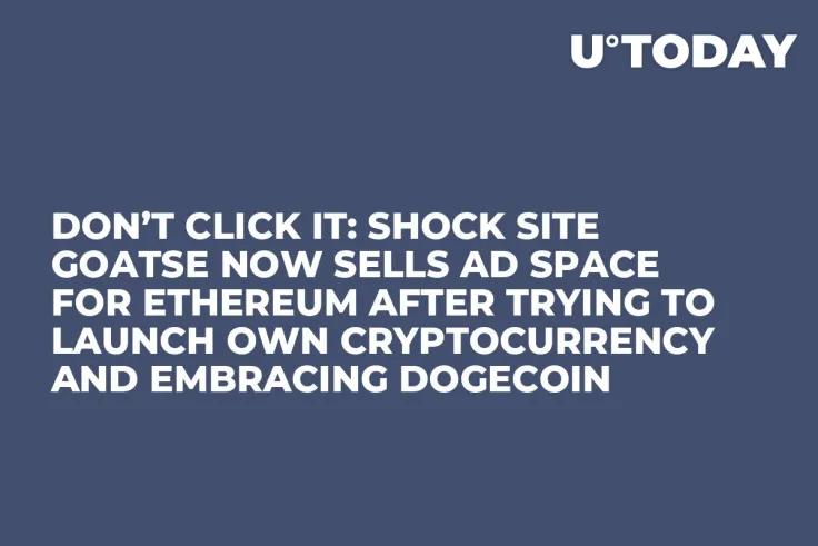 Don’t Click It: Shock Site Goatse Now Sells Ad Space for Ethereum After Trying to Launch Own Cryptocurrency and Embracing Dogecoin