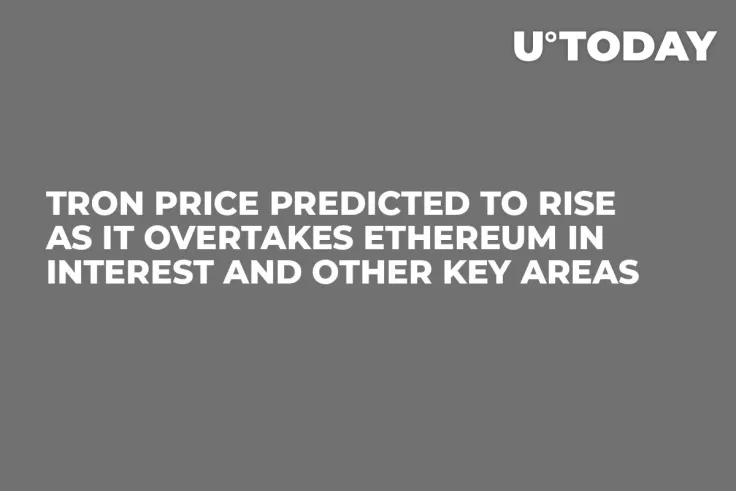 Tron Price Predicted to Rise as It Overtakes Ethereum in Interest and Other Key Areas
