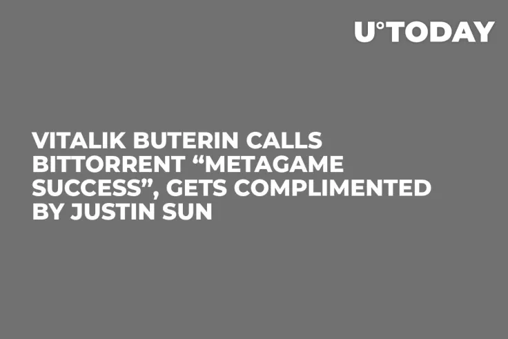 Vitalik Buterin Calls BitTorrent “Metagame Success”, Gets Complimented by Justin Sun