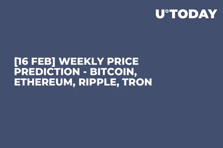 [16 Feb] Weekly Price Prediction - Bitcoin, Ethereum, Ripple, Tron