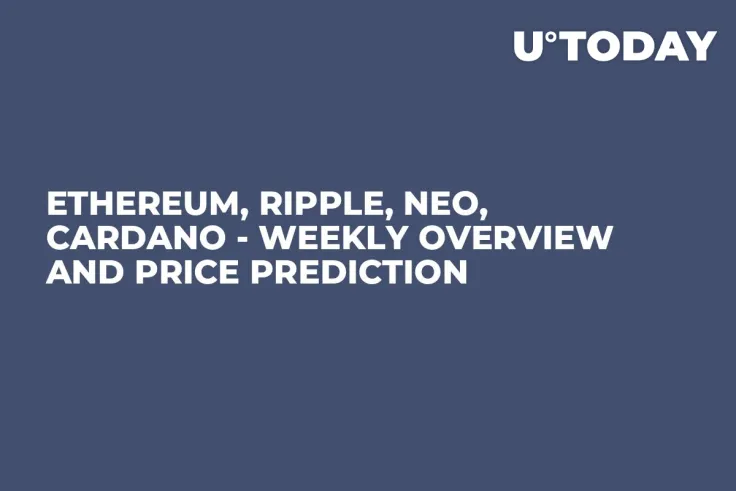 Ethereum, Ripple, NEO, Cardano - Weekly Overview and Price Prediction