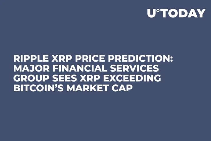 Ripple XRP Price Prediction: Major Financial Services Group Sees XRP Exceeding Bitcoin’s Market Cap
