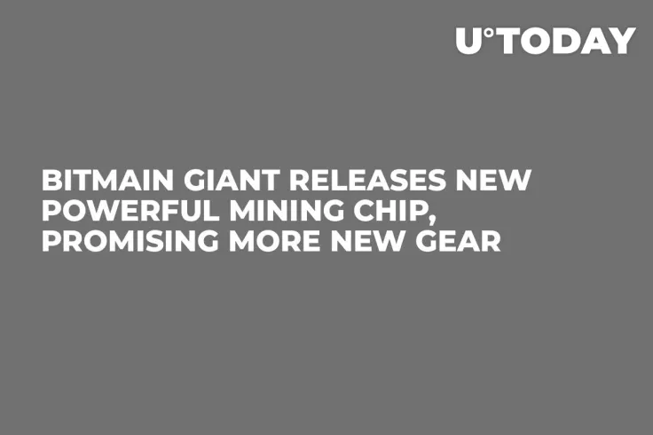 Bitmain Giant Releases New Powerful Mining Chip, Promising More New Gear