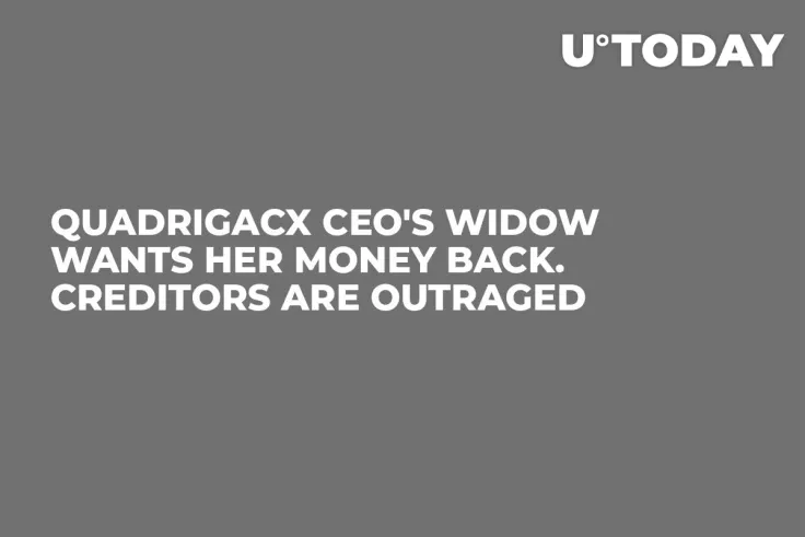 QuadrigaCX CEO's Widow Wants Her Money Back. Creditors Are Outraged