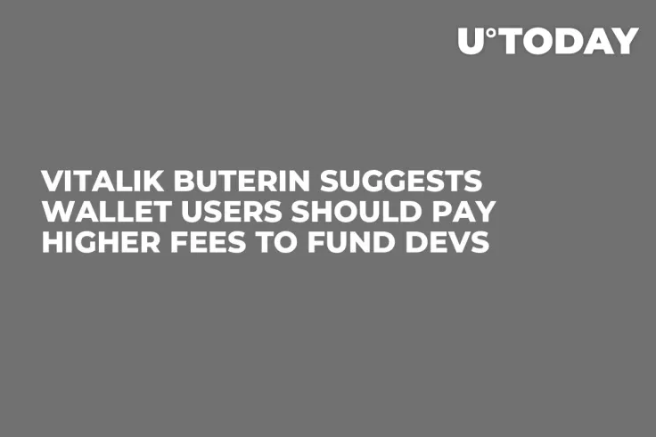 Vitalik Buterin Suggests Wallet Users Should Pay Higher Fees to Fund Devs