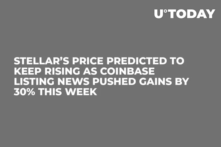Stellar’s Price Predicted to Keep Rising as Coinbase Listing News Pushed Gains by 30% This Week