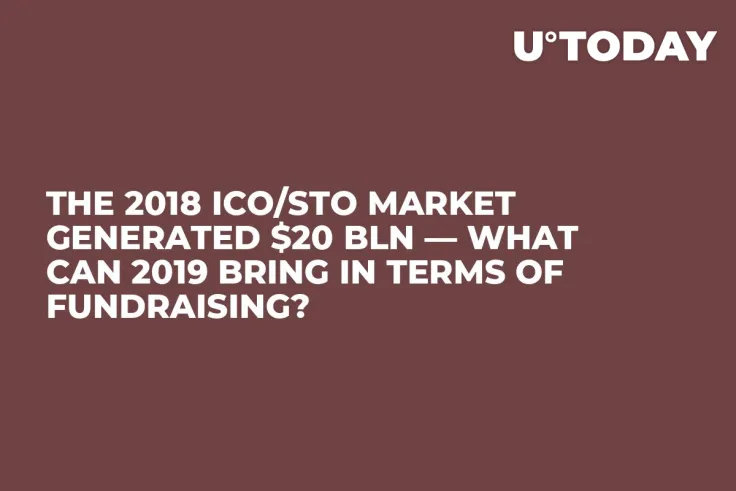 The 2018 ICO/STO Market Generated $20 Bln — What Can 2019 Bring in Terms of Fundraising?