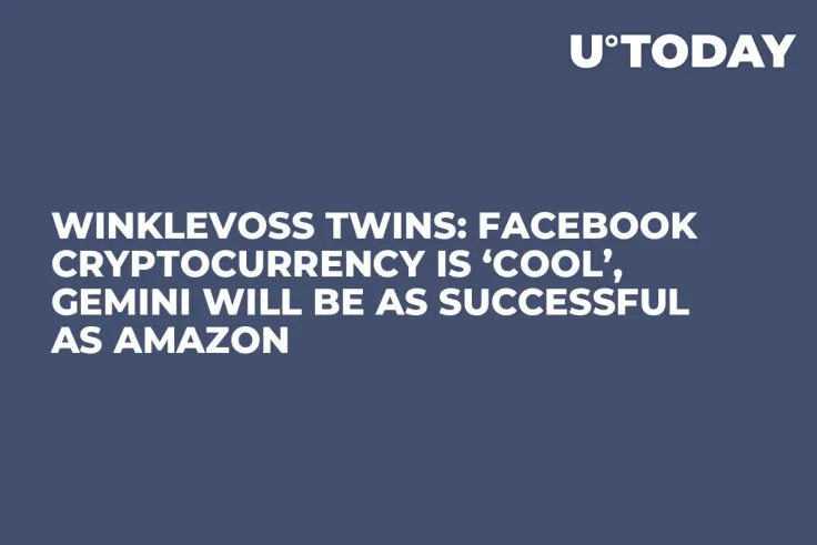 Winklevoss Twins: Facebook Cryptocurrency Is ‘Cool’, Gemini Will Be as Successful as Amazon