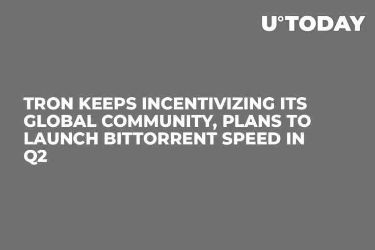 Tron Keeps Incentivizing Its Global Community, Plans to Launch BitTorrent Speed in Q2