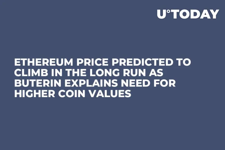 Ethereum Price Predicted to Climb in the Long Run as Buterin Explains Need for Higher Coin Values