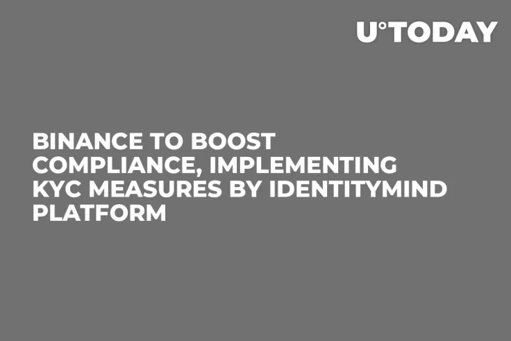 Binance to Boost Compliance, Implementing KYC Measures by IdentityMind Platform