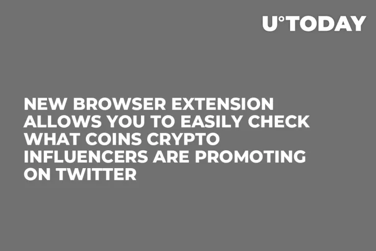 New Browser Extension Allows You to Easily Check What Coins Crypto Influencers Are Promoting on Twitter 