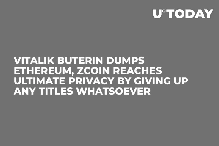 Vitalik Buterin Dumps Ethereum, Zcoin Reaches Ultimate Privacy by Giving Up Any Titles Whatsoever