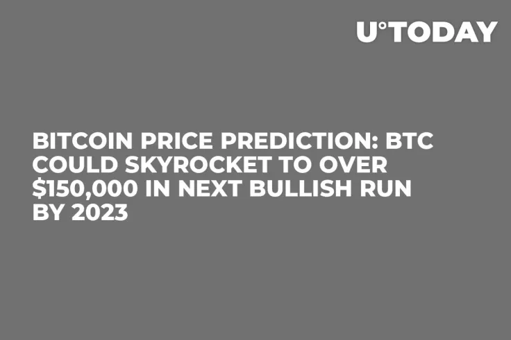 Bitcoin Price Prediction: BTC Could Skyrocket to over $150,000 in Next Bullish Run by 2023