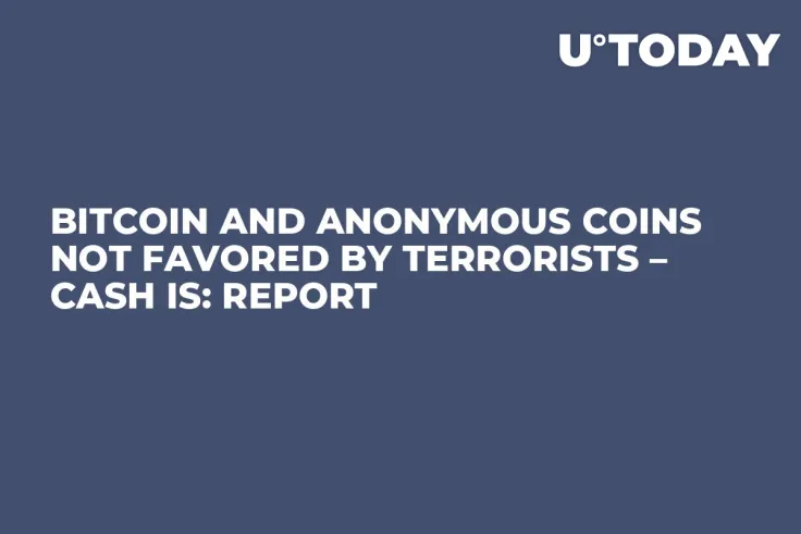 Bitcoin and Anonymous Coins Not Favored by Terrorists – Cash Is: Report