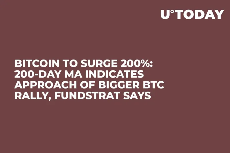 Bitcoin to Surge 200%: 200-Day MA Indicates Approach of Bigger BTC Rally, Fundstrat Says