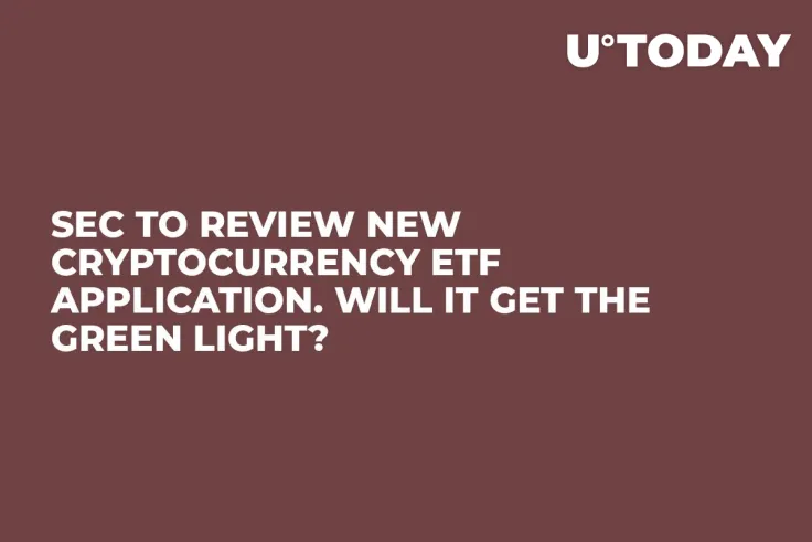 SEC to Review New Cryptocurrency ETF Application. Will It Get the Green Light?  