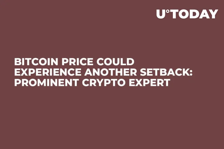 Bitcoin Price Could Experience Another Setback: Prominent Crypto Expert  