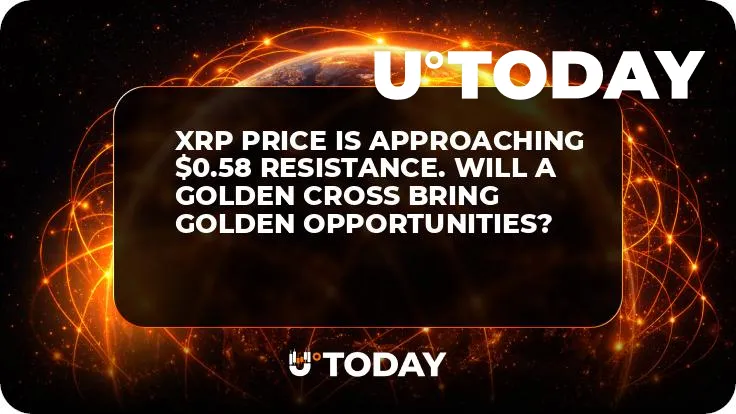 XRP Price Is Approaching $0.58 Resistance. Will a Golden Cross Bring Golden Opportunities?