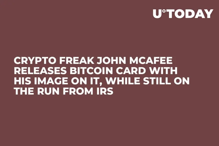 Crypto Freak John McAfee Releases Bitcoin Card with His Image on It, While Still on the Run from IRS
