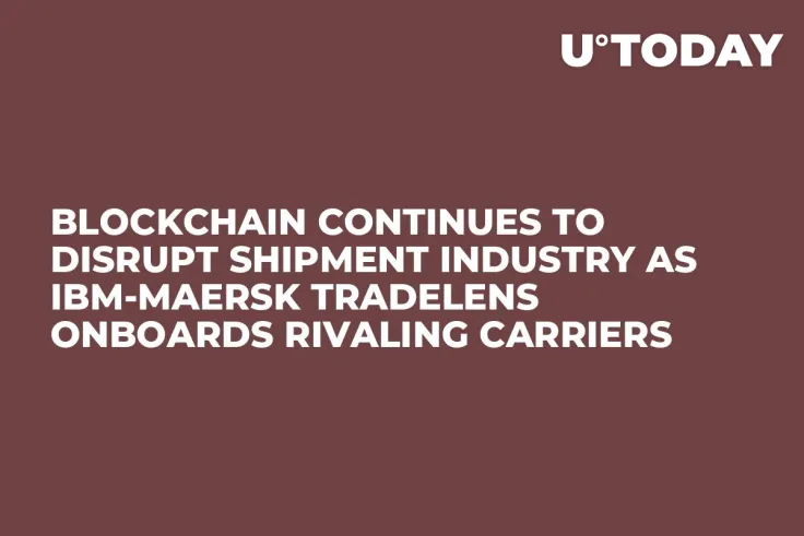 Blockchain Continues to Disrupt Shipment Industry as IBM-Maersk TradeLens Onboards Rivaling Carriers   