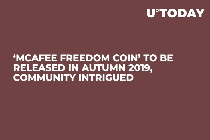 ‘McAfee Freedom Coin’ to Be Released in Autumn 2019, Community Intrigued