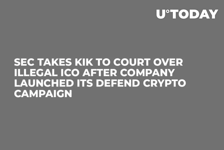 SEC Takes Kik to Court over Illegal ICO After Company Launched Its Defend Crypto Campaign
