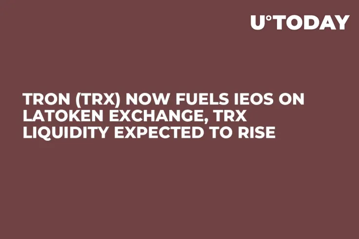 Tron (TRX) Now Fuels IEOs on Latoken Exchange, TRX Liquidity Expected to Rise