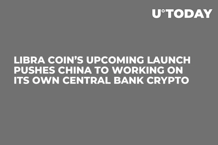 Libra Coin’s Upcoming Launch Pushes China to Working on Its Own Central Bank Crypto