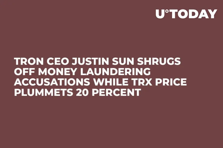 Tron CEO Justin Sun Shrugs Off Money Laundering Accusations While TRX Price Plummets 20 Percent