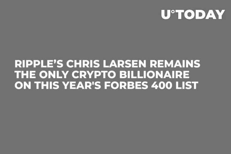 Ripple’s Chris Larsen Remains the Only Crypto Billionaire on This Year's Forbes 400 List
