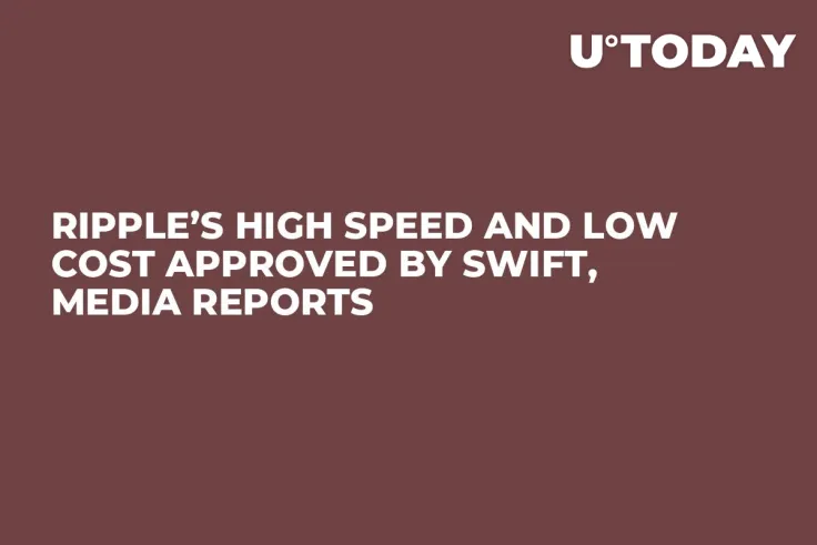 Ripple’s High Speed and Low Cost Approved by SWIFT, Media Reports