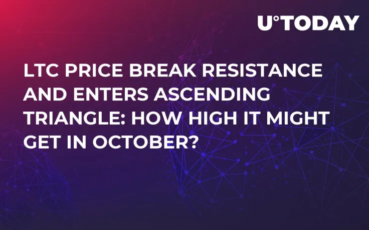 LTC Price Break Resistance And Enters Ascending Triangle: How High It Might Get In October?